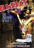 R. Kelly: The Pied Piper of R&B film from Rey Nyuman filmography.