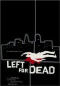 Left for Dead is the best movie in Kassius Lanzarotta filmography.