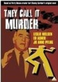 They Call It Murder - movie with Leslie Nielsen.