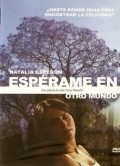 Esperame en otro mundo - movie with Zaide Silvia Gutierrez.