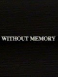 Film Without Memory.