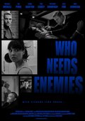 Who Needs Enemies is the best movie in Victoria Donovan filmography.