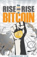 The Rise and Rise of Bitcoin is the best movie in Andrew Tepper filmography.