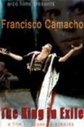 The King in Exile is the best movie in Francisco Camacho filmography.