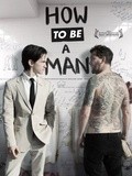 How to Be a Man film from Chadd Harbold filmography.