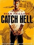 Catch Hell film from Ryan Phillippe filmography.