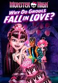 Monster High: Why Do Ghouls Fall in Love? film from Dustin Mckenzie filmography.