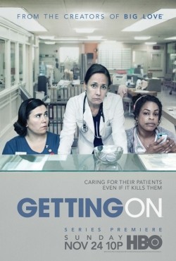 Getting On - movie with Laurie Metcalf.