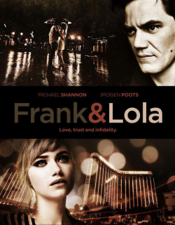 Frank & Lola - movie with Michael Shannon.