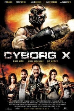Cyborg X - movie with Danny Trejo.