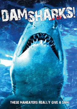 Dam Sharks is the best movie in Jessica Blackmore filmography.