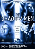 The Shadow Men film from Timothy Bond filmography.