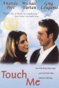Touch Me - movie with Amanda Peet.