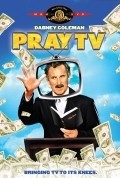 Pray TV is the best movie in Gerald V. Casale filmography.