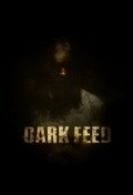 Dark Feed film from Michael Rasmussen filmography.