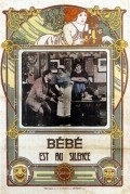 Bebe est au silence film from Louis Feuillade filmography.