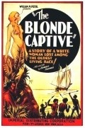The Blonde Captive - movie with Lowell Thomas.