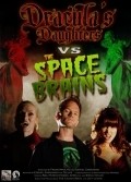 Film Dracula's Daughters vs. the Space Brains.