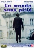 Un monde sans pitie film from Eric Rochant filmography.
