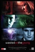 Wasted on the Young film from Ben S. Lukas filmography.