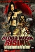 Blood Moon Rising film from Brayan Skiba filmography.