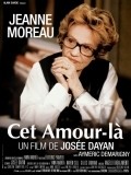 Cet amour-la film from Josee Dayan filmography.