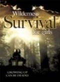 Film Wilderness Survival for Girls.
