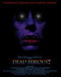 Dead Serious - movie with Alan Rowe Kelly.