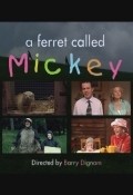 Film A Ferret Called Mickey.