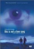 This Is Not a Love Song film from Bille Eltringham filmography.