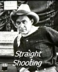 Straight Shooting - movie with Harry Carey.