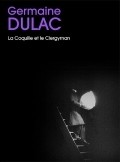 La coquille et le clergyman film from Germaine Dulac filmography.