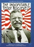 Film The Indomitable Teddy Roosevelt.
