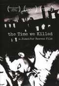 The Time We Killed is the best movie in Valeska Peschke filmography.