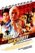 Shut Up and Shoot! - movie with James Russo.
