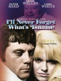 I'll Never Forget What's'isname - movie with Oliver Reed.