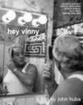 Hey Vinny - movie with Vinny Vella.