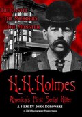 H.H. Holmes - America&#039;s First Serial  film from John Borowski filmography.