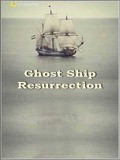 Ghost Ship. Resurrection