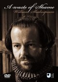A Waste of Shame: The Mystery of Shakespeare and His Sonnets film from John McKay filmography.