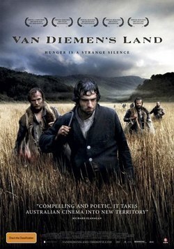 Van Diemen's Land - movie with Matt Wilson.
