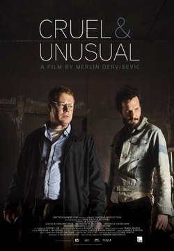 Cruel & Unusual film from Merlin Dervisevic filmography.