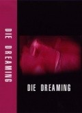Die Dreaming film from Caio Ribeiro filmography.