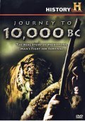 Journey to 10,000 BC film from David Padrusch filmography.