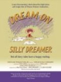 Dream on Silly Dreamer is the best movie in Kelly Hoover filmography.