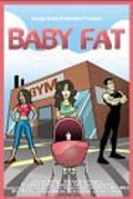 Baby Fat is the best movie in Joel Santucci filmography.