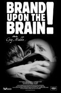 Brand Upon the Brain! A Remembrance in 12 Chapters film from Guy Maddin filmography.