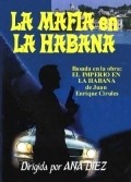 La mafia en La Habana film from Ana Diez filmography.