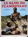 Le sang du flamboyant is the best movie in Bertrand Migeat filmography.