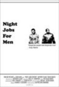 Night Jobs for Men is the best movie in Trevis Greyvz filmography.